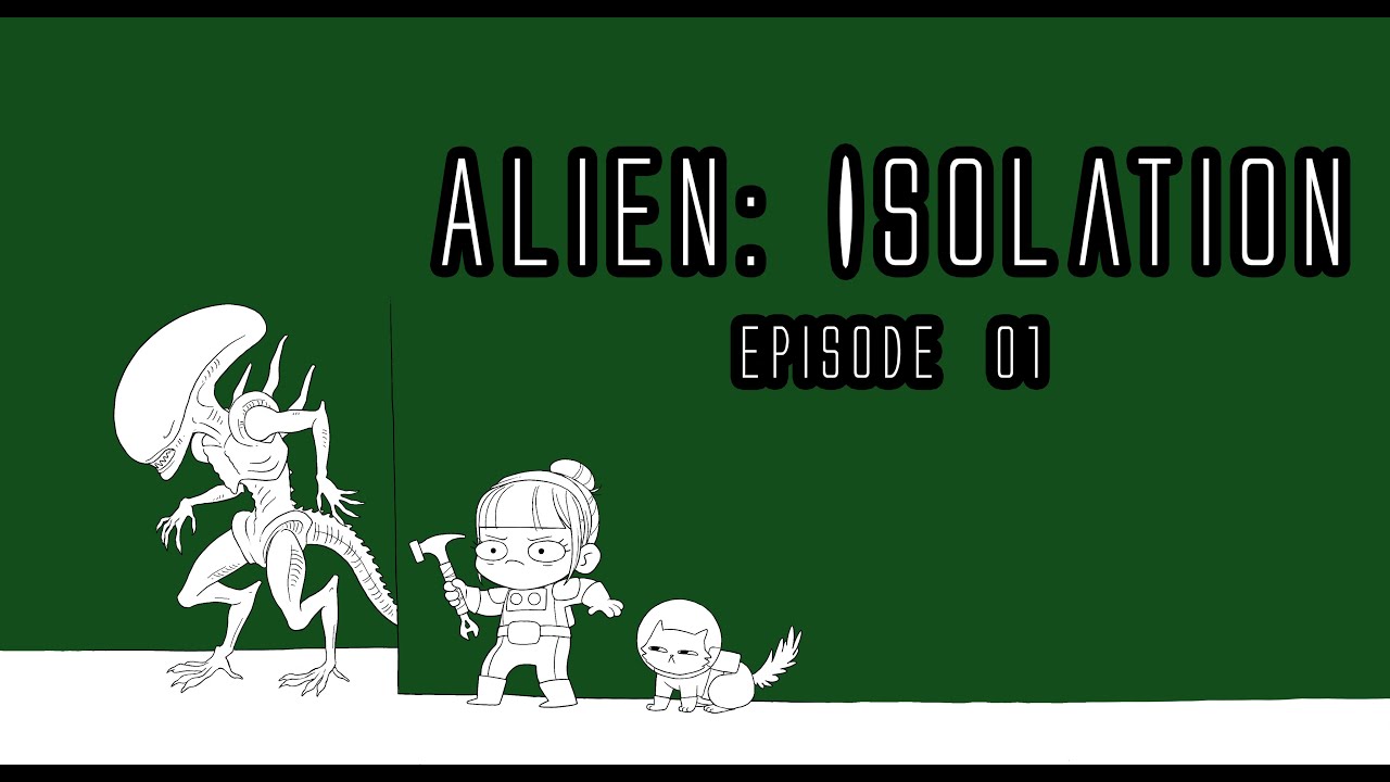 My Alien: Isolation playthrough Episode 1 - I'M SCARED!!