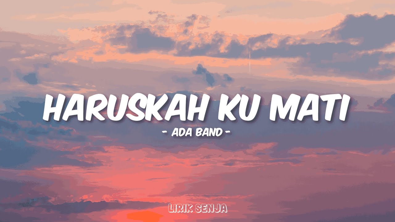 Ada Band - Haruskah Ku Mati (Lirik)