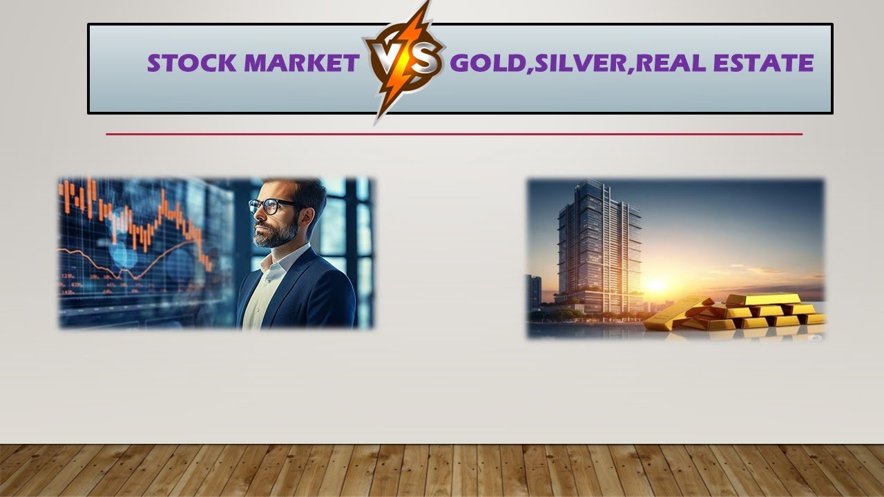 Investment in share market versus gold,silver,real estate
