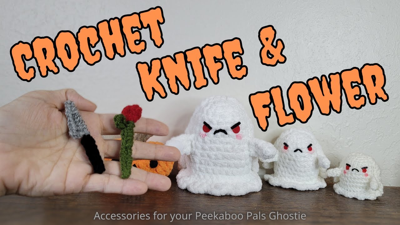 Crochet flower and knife tutorial - Amigurumi accessories for Peekaboo Pals Ghostie