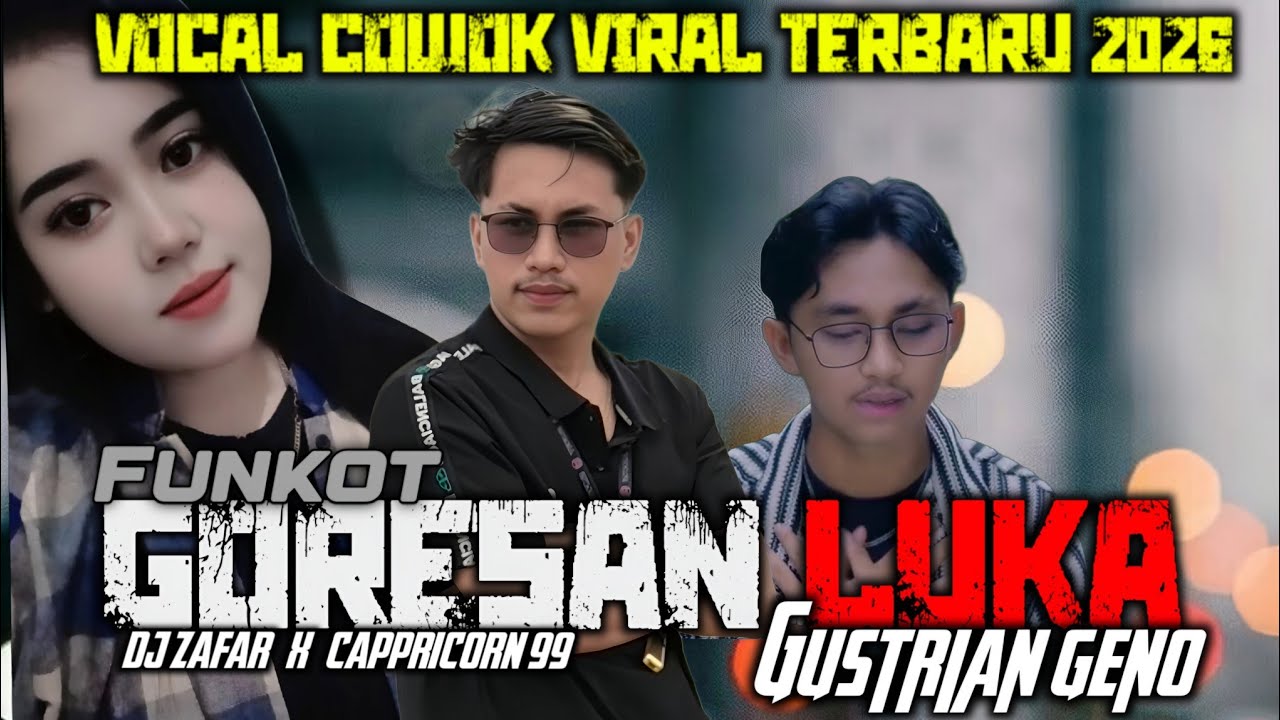 FUNKOT GORESAN LUKA GUSTRIAN GENO||TERBARU 2026 SPESIAL SONG CHAPRICORN 99 X ZAFARBERLANDO