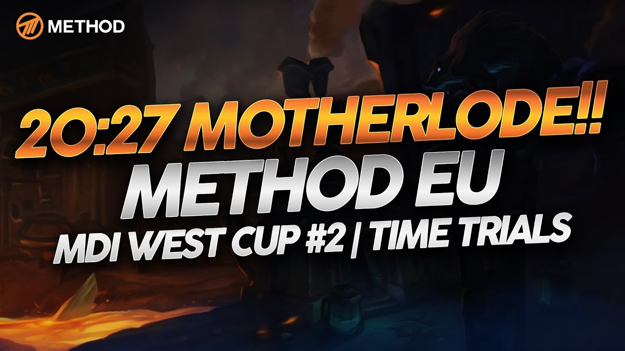 20:27 Method EU MDI West Cup 2 Time Trial | Motherlode Mythic+