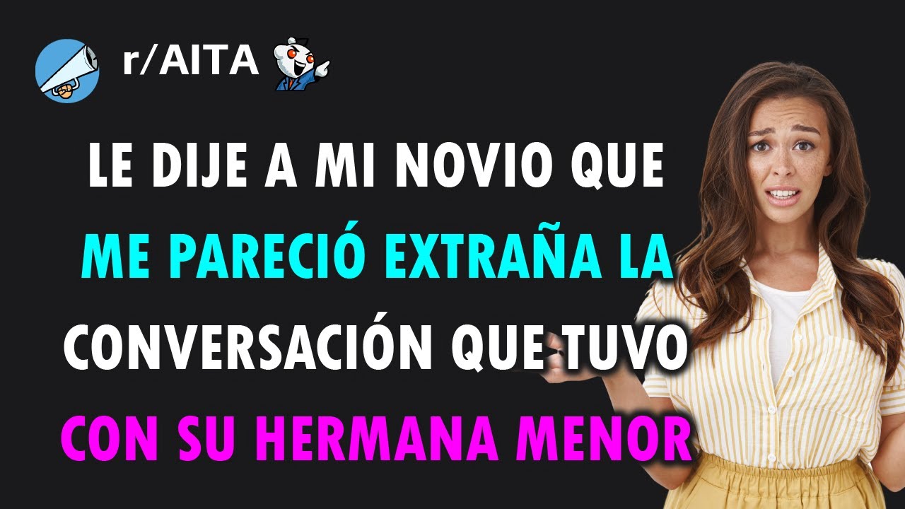¿Por qué hablas de eso con tu hermana? ¡Iugh!