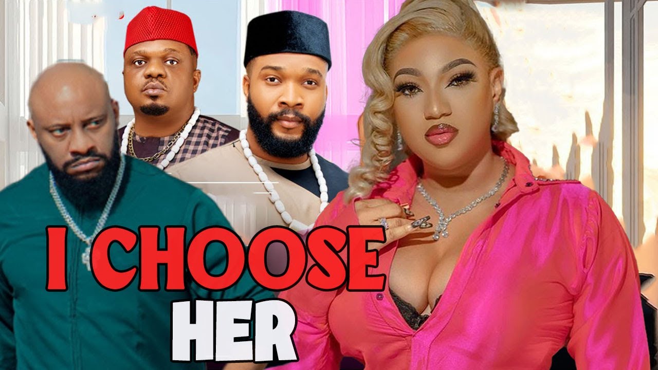 I CHOOSE HER - 2025 MOVIE - Ken Erics, Yul Edochie, Queen Hilbert 2025 Latest Nollywood Full Movies