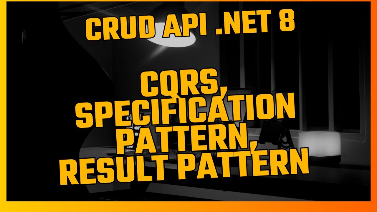 Build a Complete CRUD API in ASP.NET Core with CQRS, Specification & Result Patterns!!!!