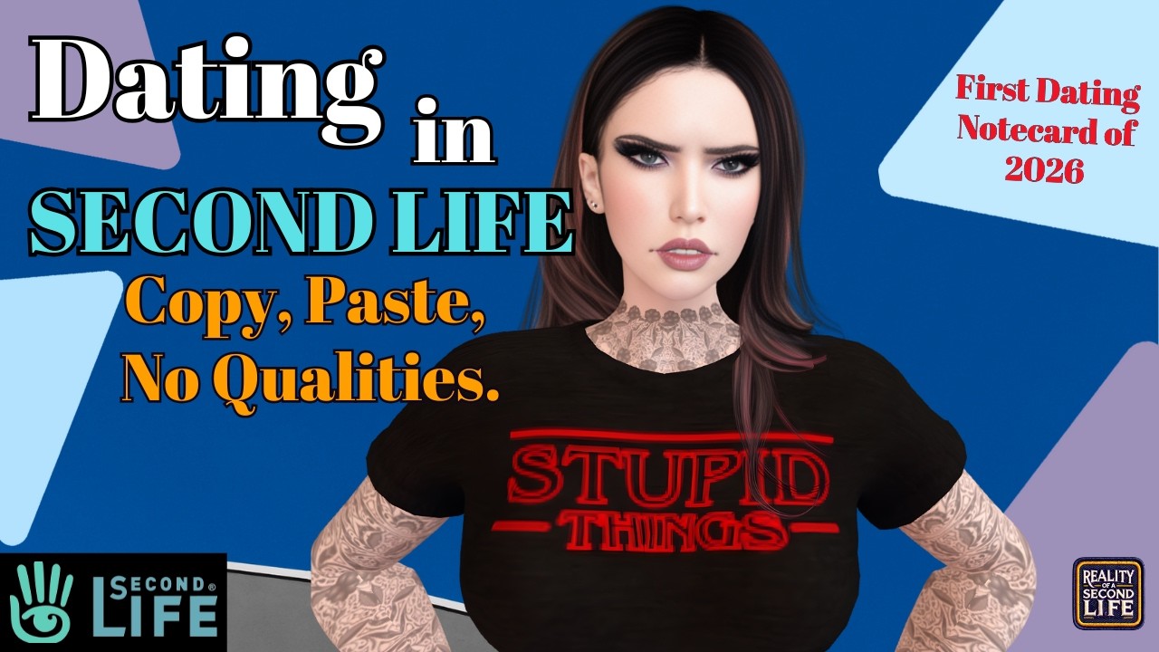 Welcome to 2026. I regret to inform you Dating in Second Life hasn’t improved.