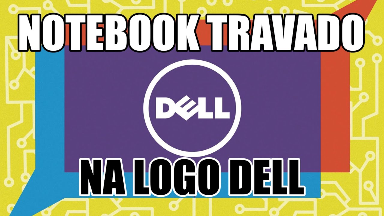 Notebook Dell travado na LOGO como identificar alguns problemas