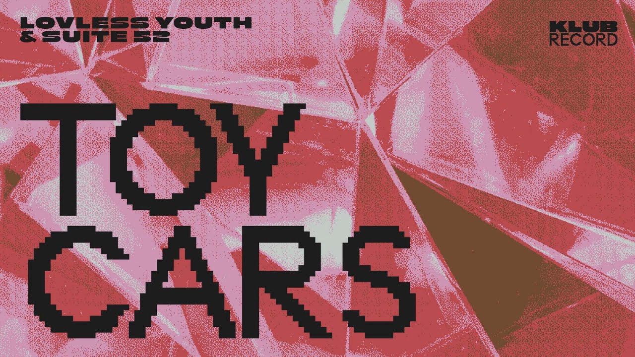 LOVLESS YOUTH & SUITE 52 - TOY CARS