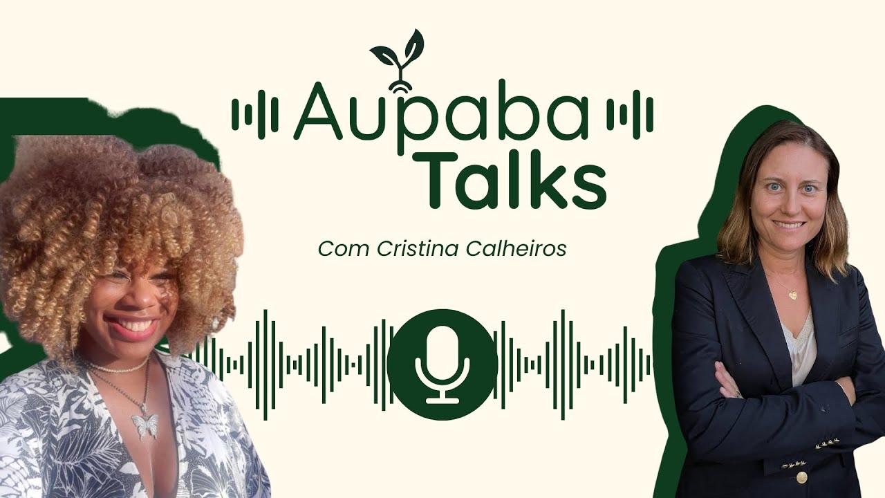 AupabaTalks - Episódio 14: Cristina Calheiros