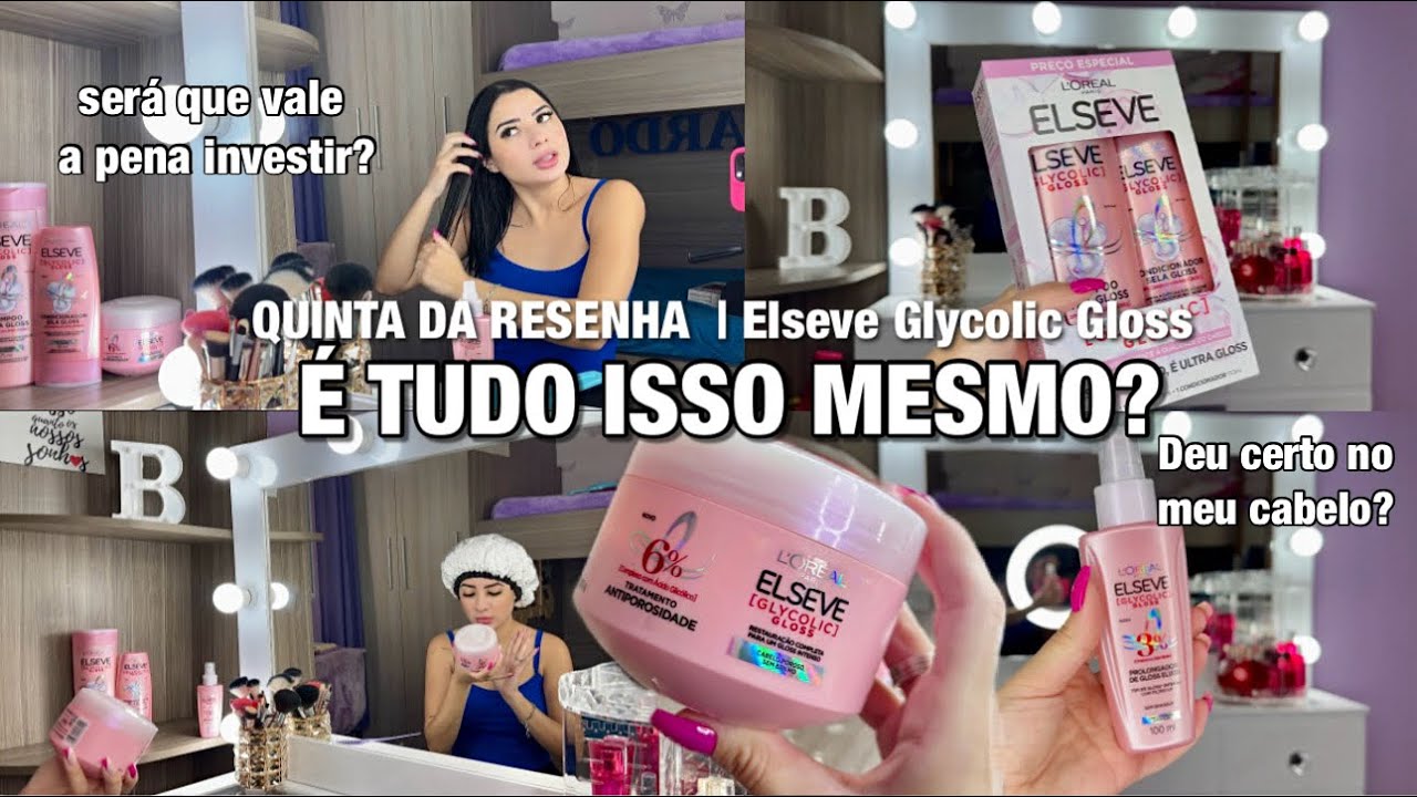 QUINTA DA RESENHA | Elseve Glycolic Gloss ✨#cronogramacapilar #dicas