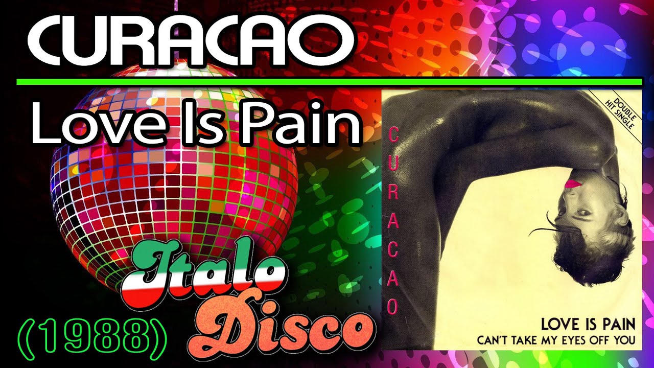 Curacao - Love Is Pain (1988) ITALO DISCO