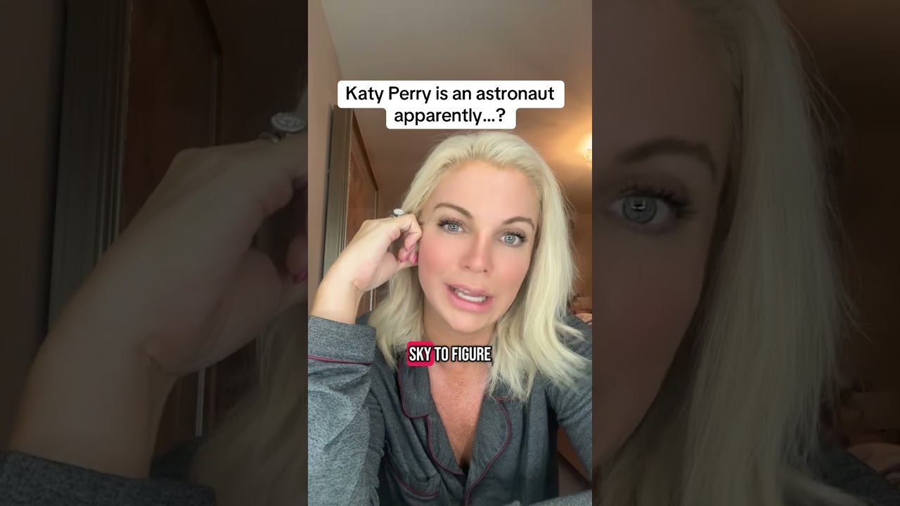 Katy Perry “is an astronaut”???
