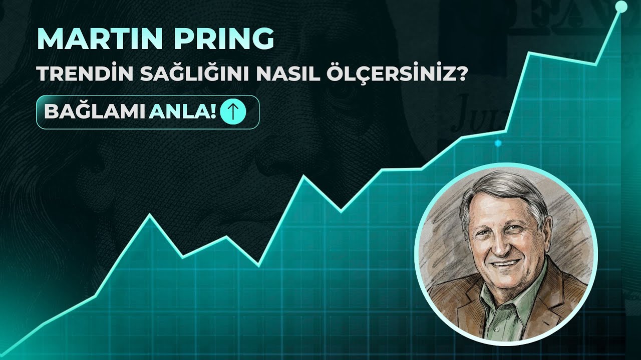 Martin Pring ve Teknik Analizin Gizli Felsefesi: Tahmin Değil, Anlama Disiplini