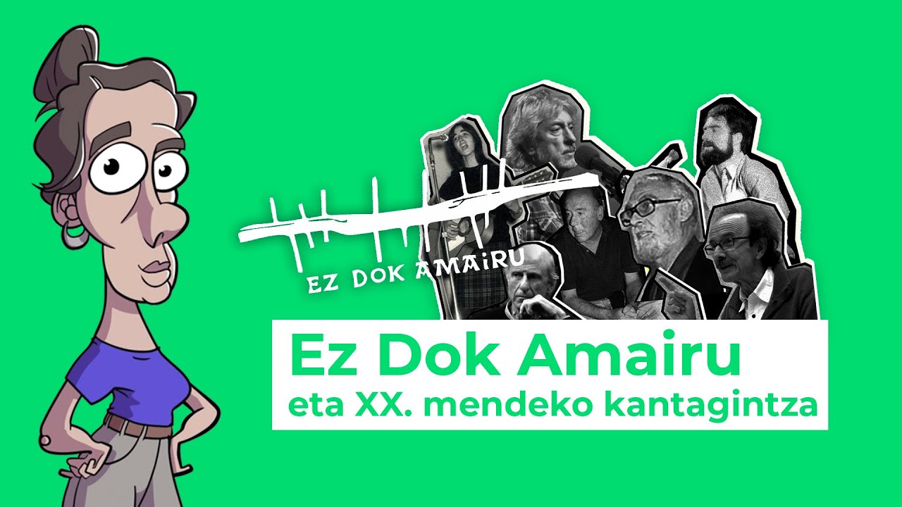 Ez Dok Amairu eta XX. mendeko kantagintza