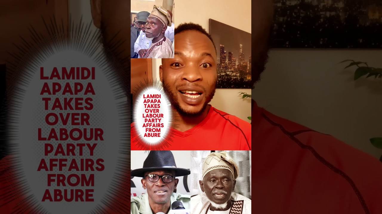 The Rise & Fall of Lamidi Apapa: A Labour Party Betrayal