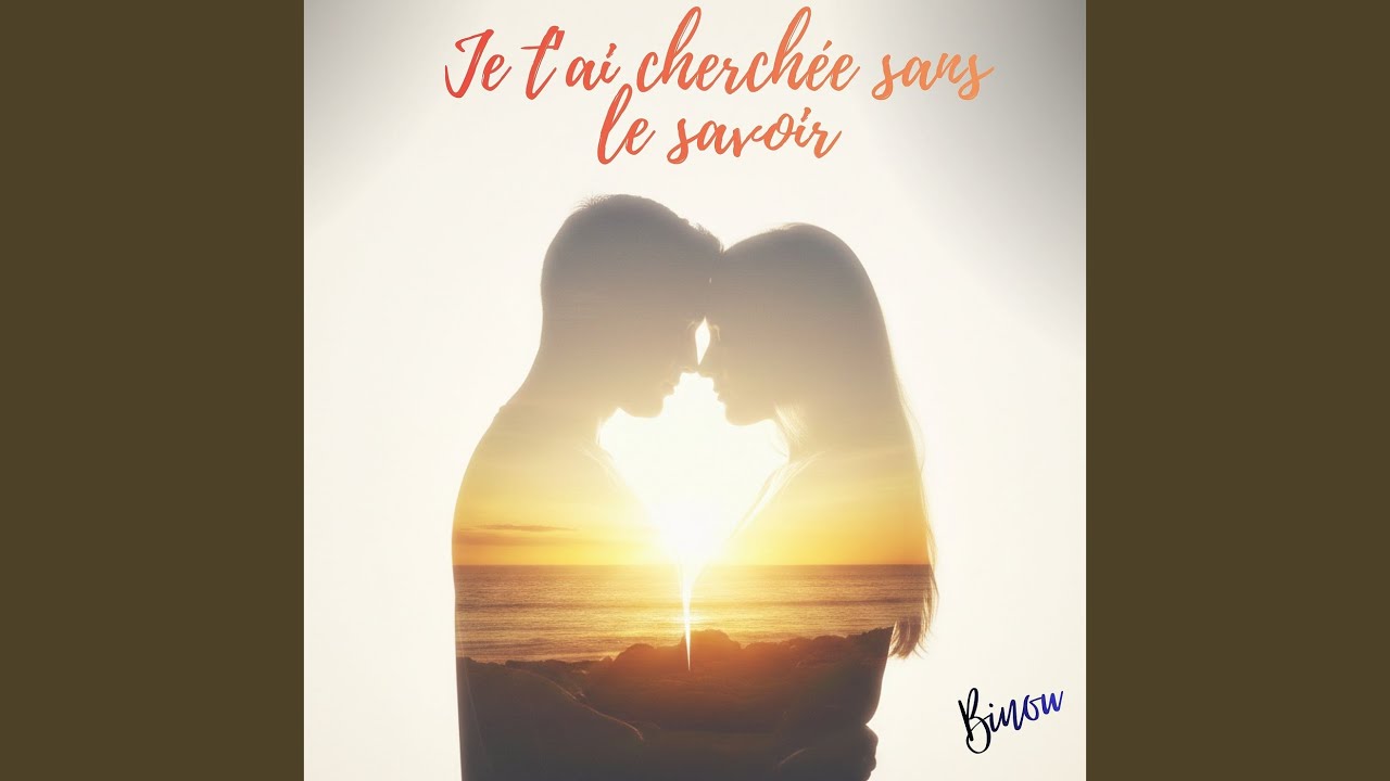 Je t’ai cherchée sans le savoir