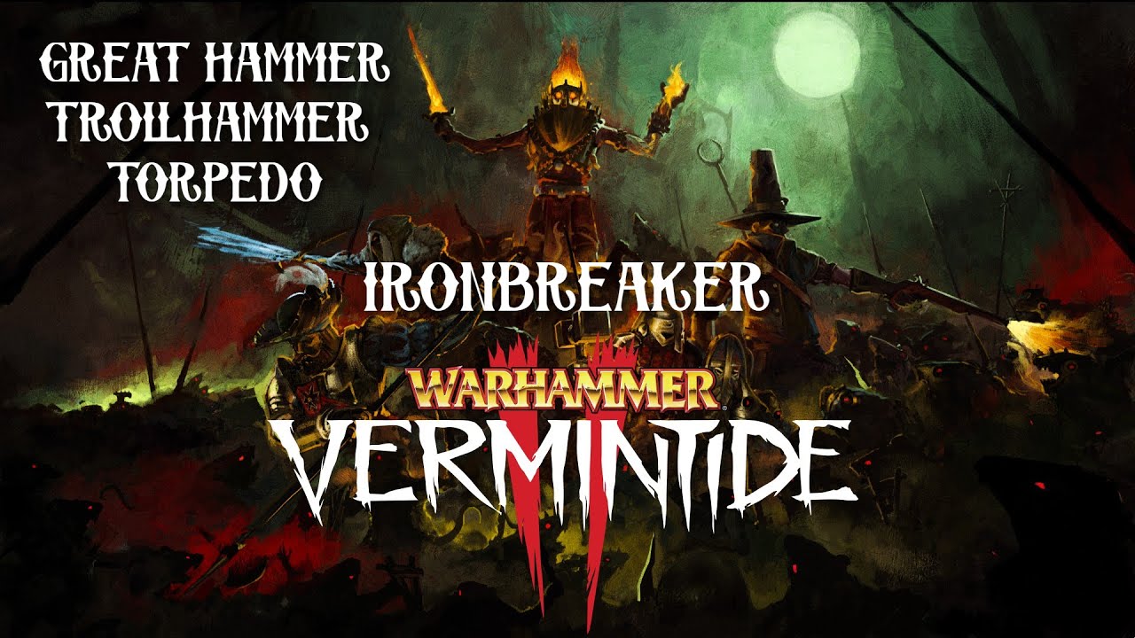 Ironbreaker: Great Hammer, Trollhammer Torpedo - Warhammer: Vermintide 2 / Quickplay Legend