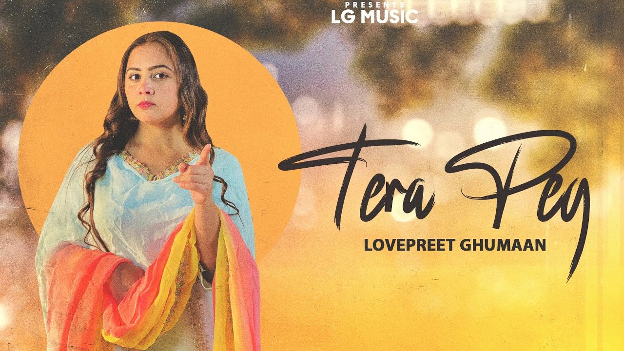 Tera Peg (Official Video) Lovepreet Ghumaan || Latest Punjabi Songs 2024 || Kaimzo Media