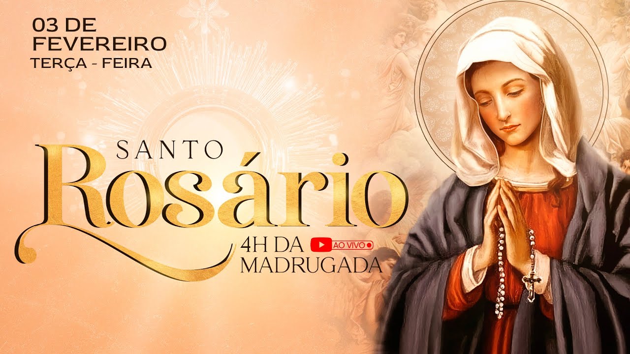 Oração SANTO ROSÁRIO COMPLETO 03/02/2026 (Terça) | Ao vivo às 4h da manhã