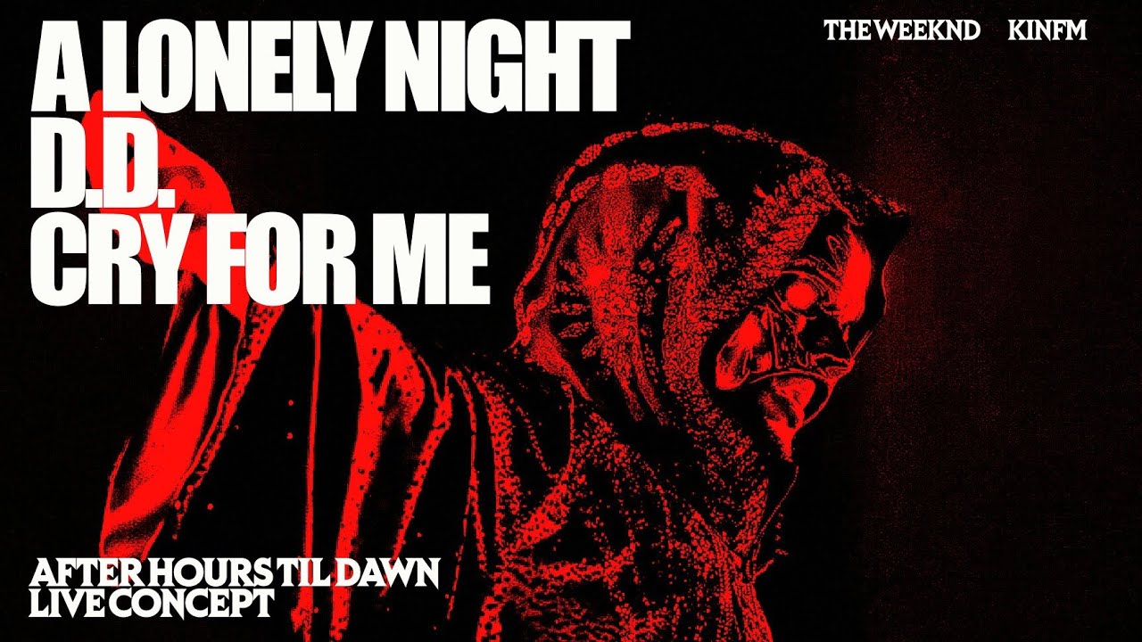The Weeknd - A Lonely Night / D.D / Cry For Me (After Hours Til Dawn) [Live Concept]