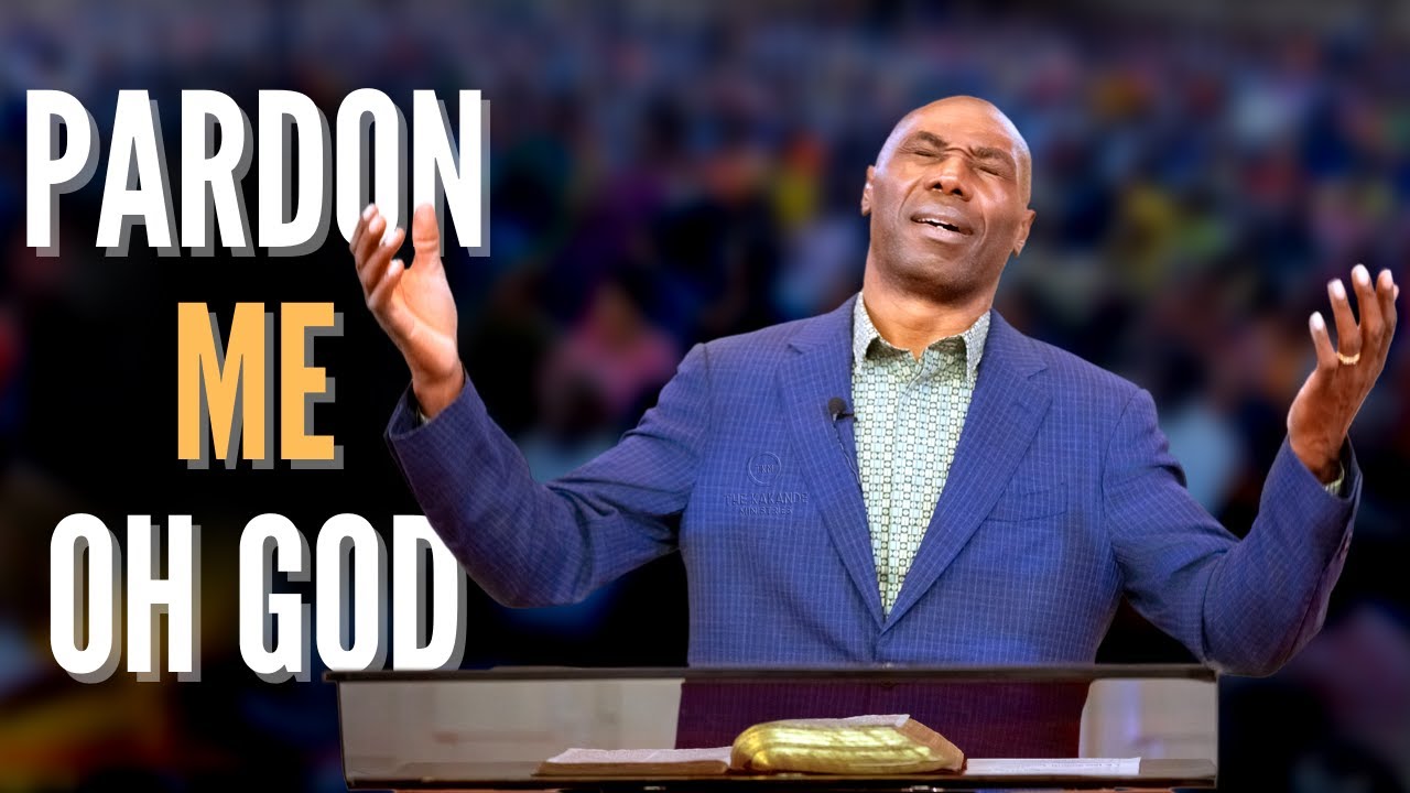 PARDON ME, OH GOD!- PRAY ALONG WITH PROPHET KAKANDE.