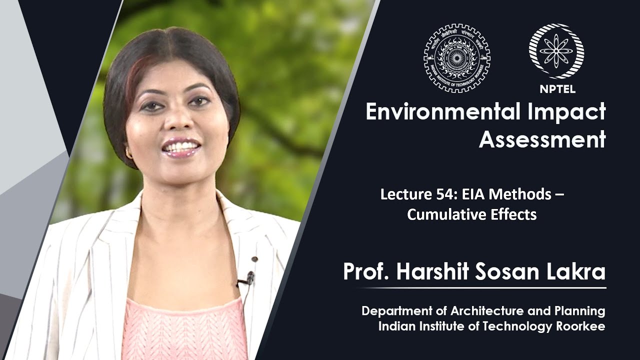 Lecture 54: EIA Methods – Cumulative Effects