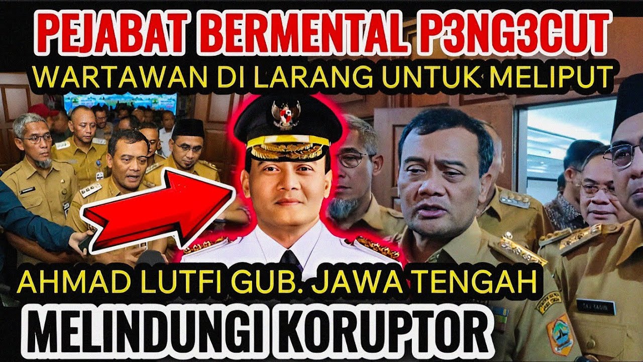 P3ng3cut‼️ Gubernur Jawa Tengah bapak Ahmad Lutfi Melarang wartawan untuk meliput kasus Korupsi 