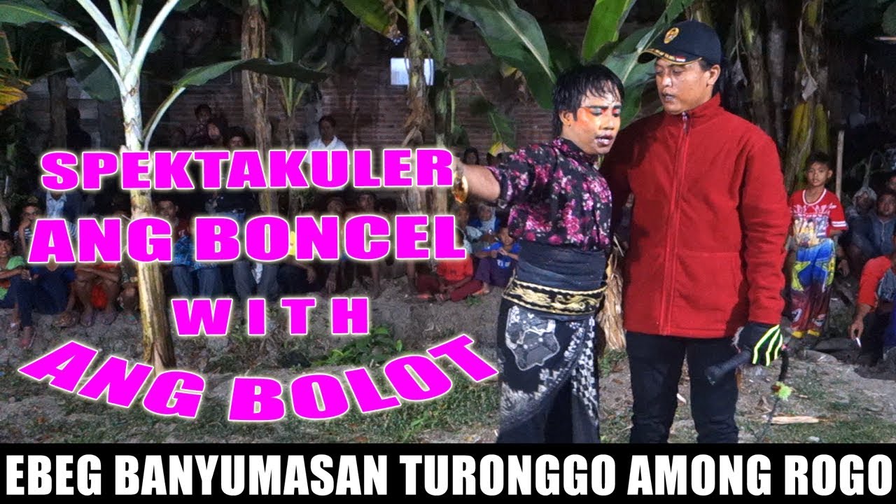 SPEKTAKULER BONCEL dan bolot bersama turonggo among rogo live gandrungmangu