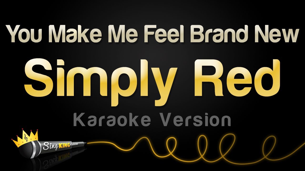 Simply Red - You Make Me Feel Brand New (Karaoke Version)