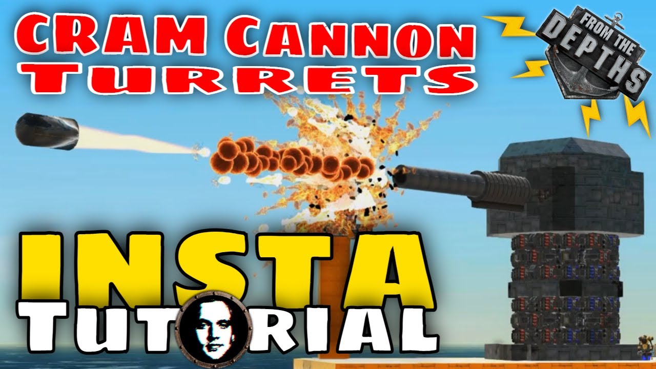 From The Depths INSTANT Tutorial: CRAM Cannon Turret