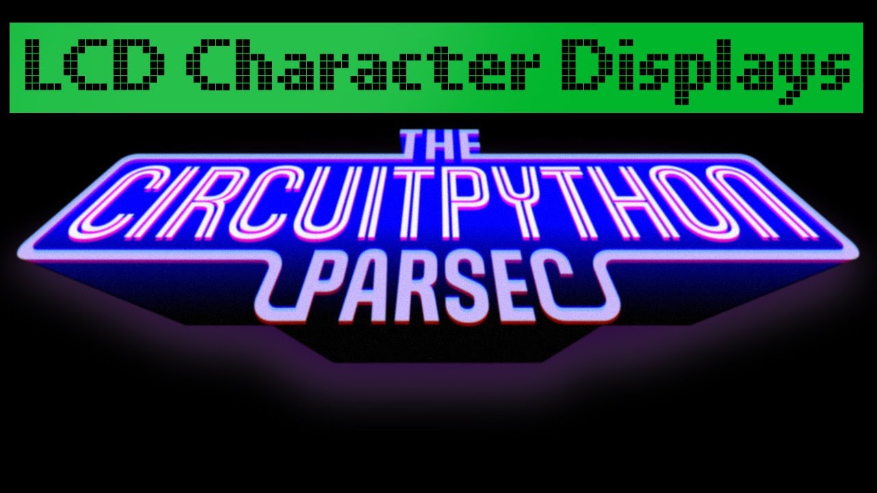John Park's CircuitPython Parsec: LCD Character Displays #adafruit #circuitpython