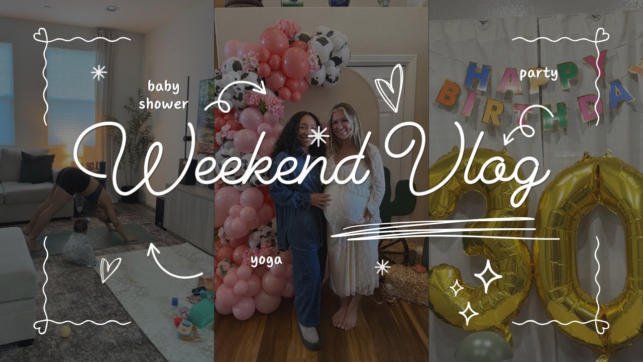 VLOG: yoga, baby shower, friends & family time