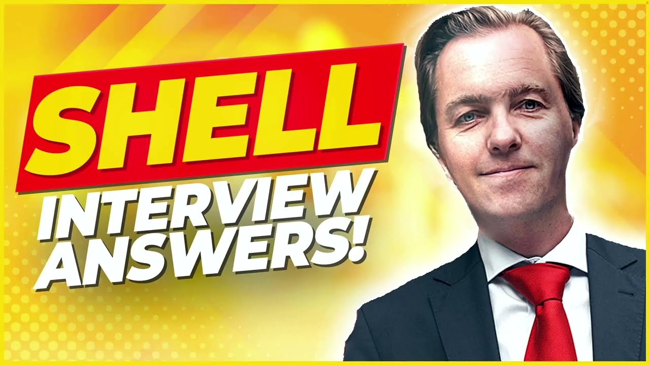 SHELL INTERVIEW QUESTIONS AND ANSWERS (How to Pass a Shell Job Interview!)