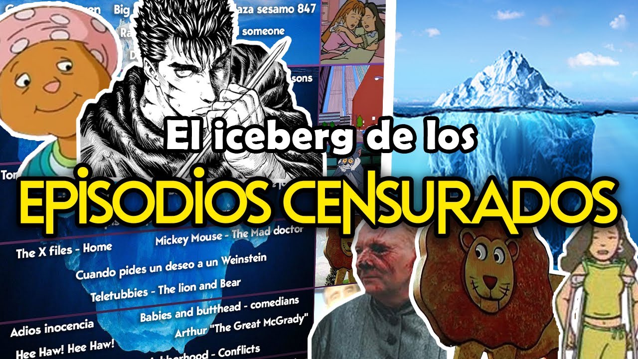 El iceberg de Episodios Censurados | Resubido
