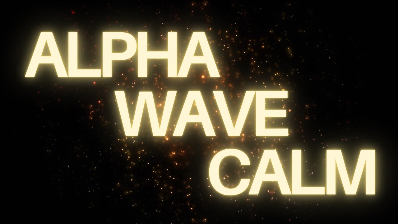 Alpha Wave Music 🧠 Relaxed Focus & Mental Ease