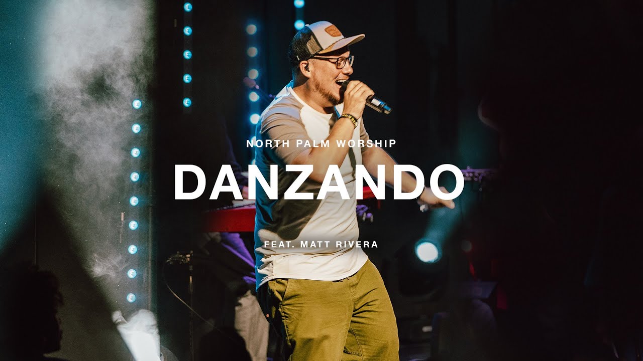 Danzando-Bilingual By Gateway Worship Español (Matt Rivera) | North Palm Worship