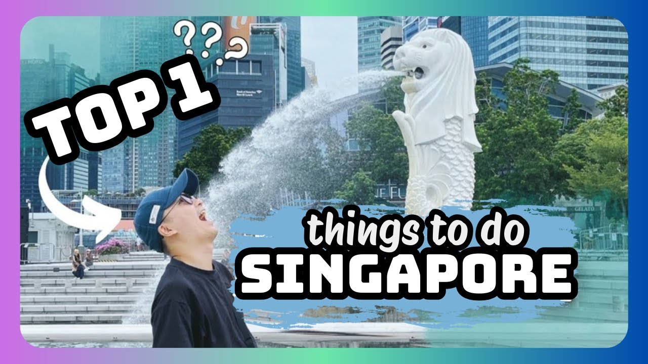 🇸🇬Kinh Nghiệm Du Lịch Singapore - 20 Điểm Đến Không Thể Bỏ Qua