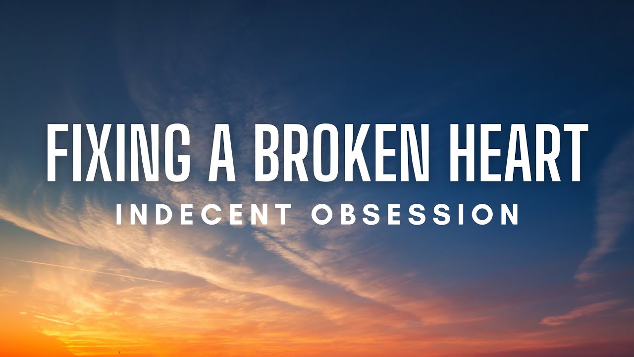 Indecent Obsession - Fixing A Broken Heart (Lyrics)