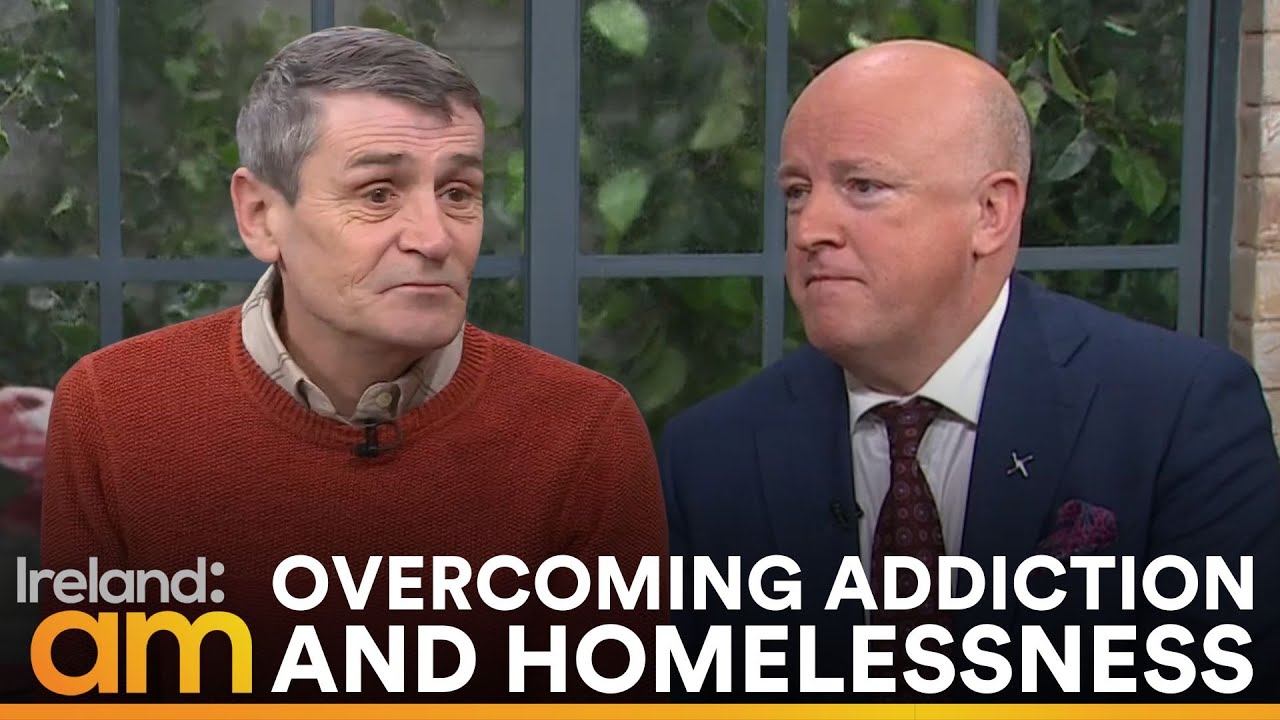 Overcoming Addiction & Homelessness & Ireland’s Homelessness Crisis Explained