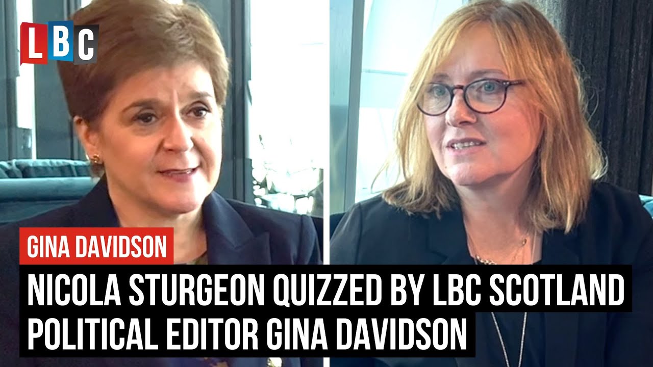 Nicola Sturgeon quizzed by LBC Scotland Political Editor Gina Davidson | LBC