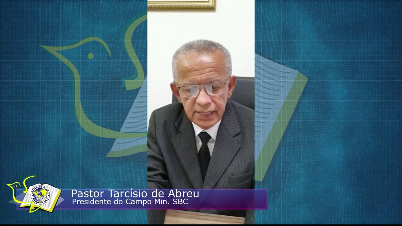 Palavra do Pastor Presidente Tarcísio de Abreu |ADMSBC