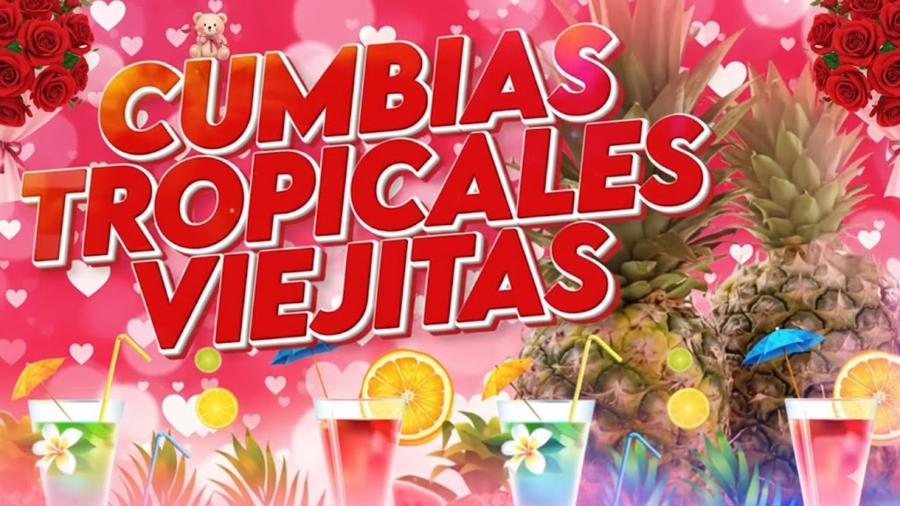 CUMBIAS PARA BAILAR TODA LA NOCHE💕TROPICAL FLORIDA, TROPICAL PANAMA...💖CUMBIAS TROPICALES MIX 2026