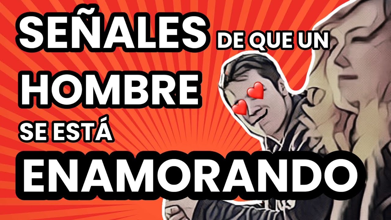 5 SEÑALES de que un HOMBRE se está ENAMORANDO de ti