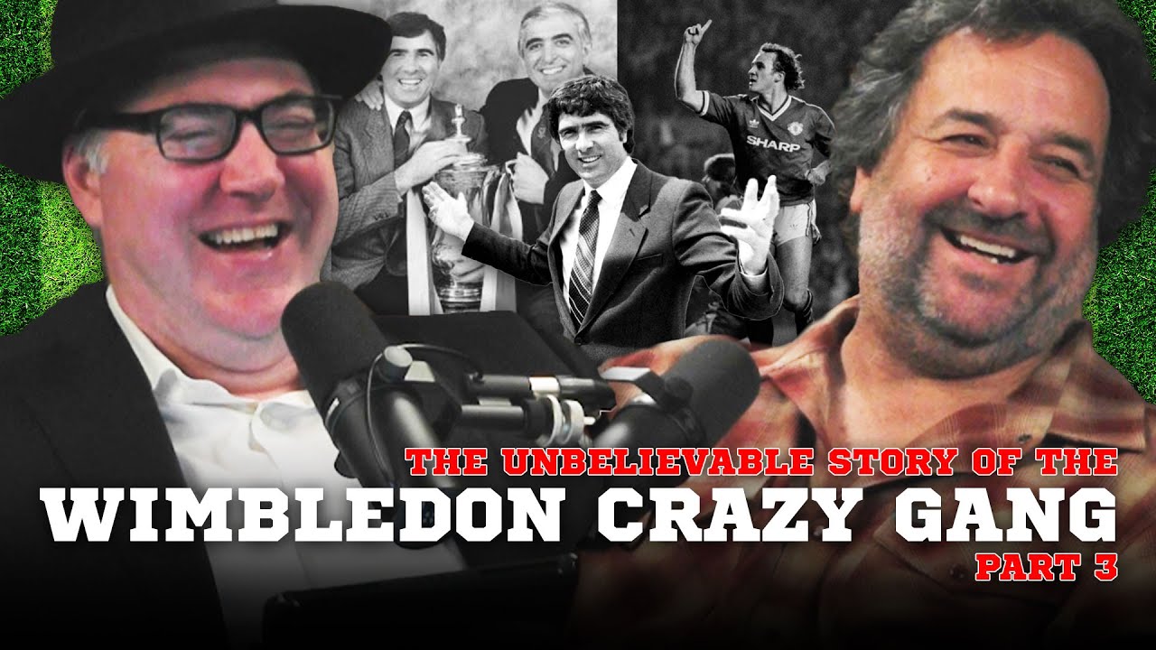 Wimbledon's Crazy Gang Part 3