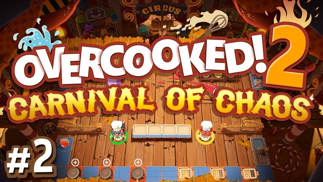 Overcooked 2: Carnival of Chaos - #2 - BARELY MADE IT!! (4-Player Gameplay)