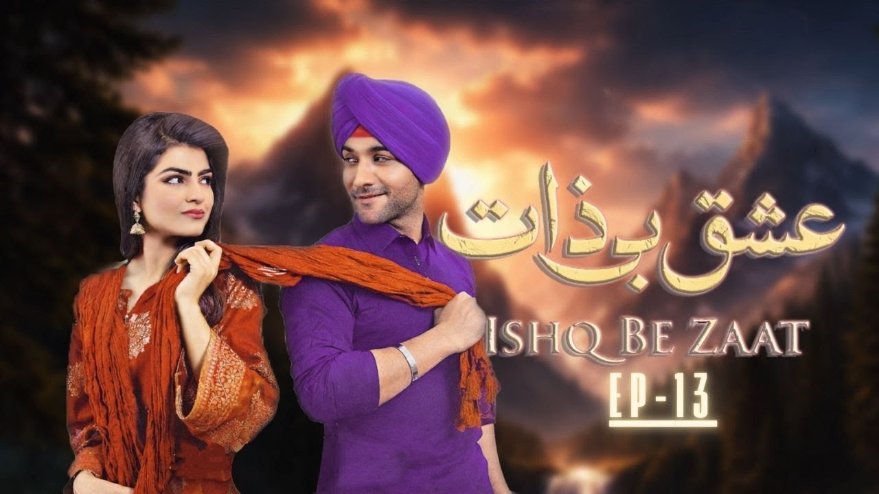Ishq Be Zaat – Episode 13 | Amar Singh & Noor | New Pakistani Drama