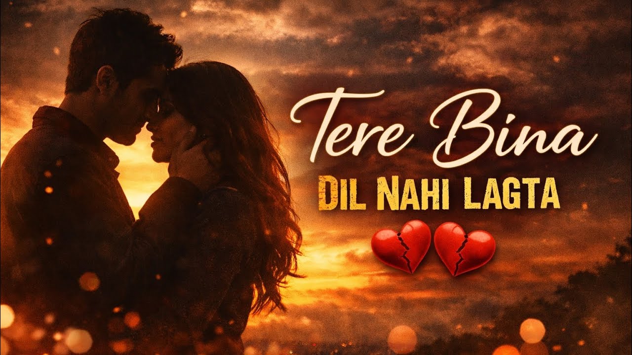 Tere Bina Dil Nahi Lagta ❤️ | New Hindi Love Song 2026 | Romantic Bollywood Song | Official Music 