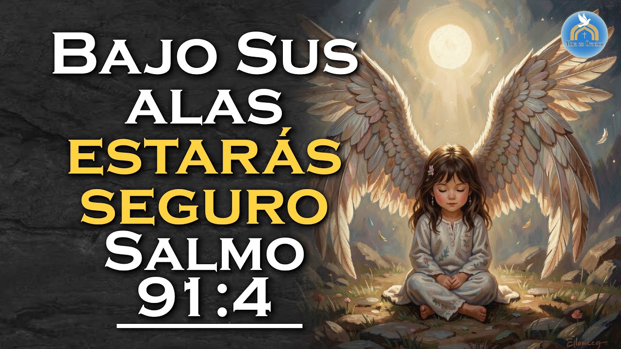 Bajo Sus alas estarás seguro: La promesa más poderosa del Salmo 91 🕊️❤️ | Salmo 91:4