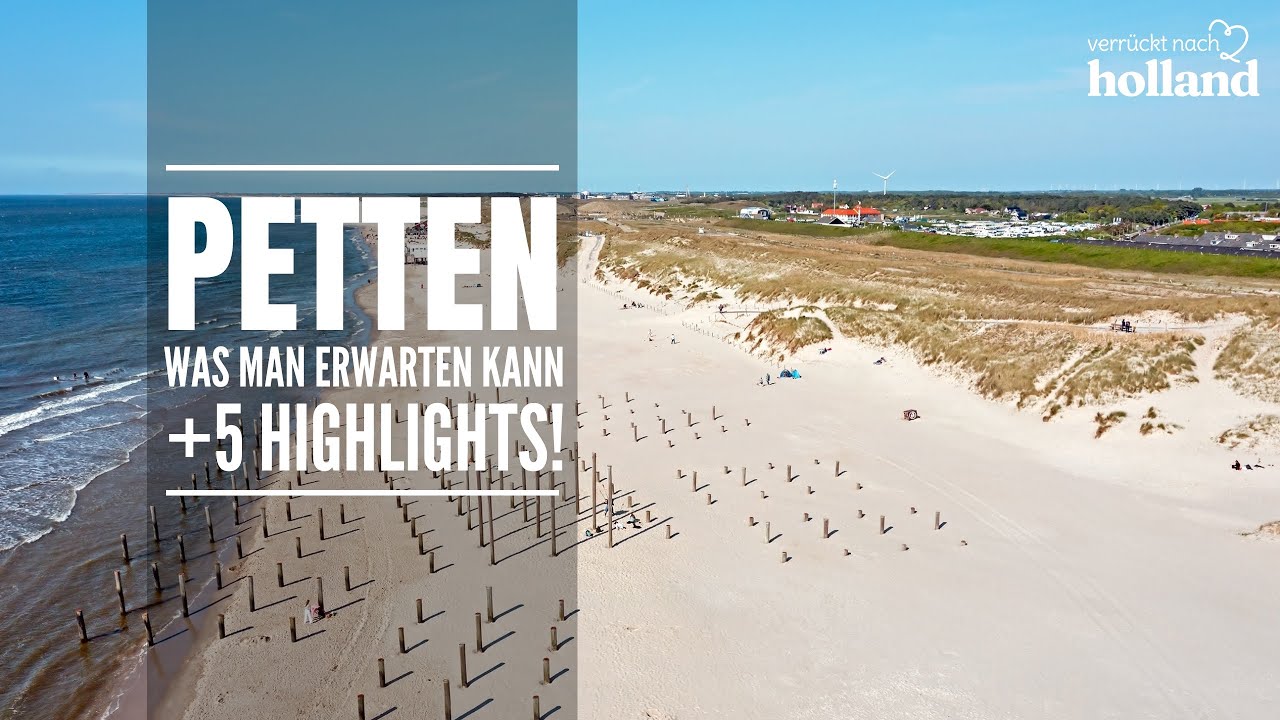PETTEN 🏖 Was man erwarten kann + 5 Highlights! | Verruecktnachholland.de 🇳🇱