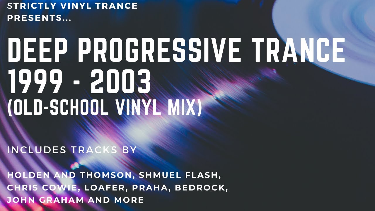 Deep Progressive Trance 1999 - 2003 (Old-School Vinyl Mix)